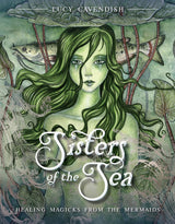 Sisters of the Sea: Healing Magicks from the Mermaids -  Lucy Cavendish