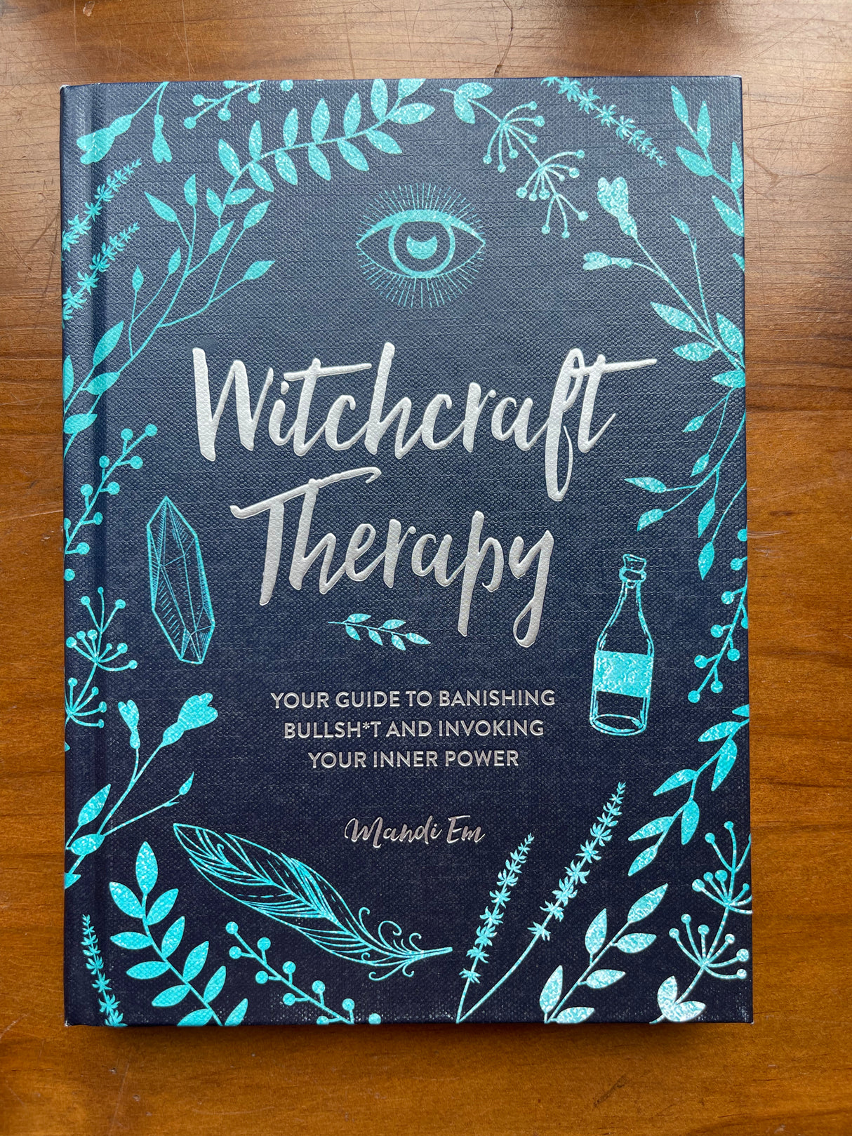 Witchcraft Therapy: Your Guide to Banishing Bullsh*t and Invoking Your Inner Power