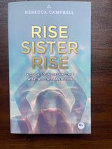 Rise Sister Rise: A Guide to Unleashing the Wise, Wild Woman Within Author : Rebecca Campbell