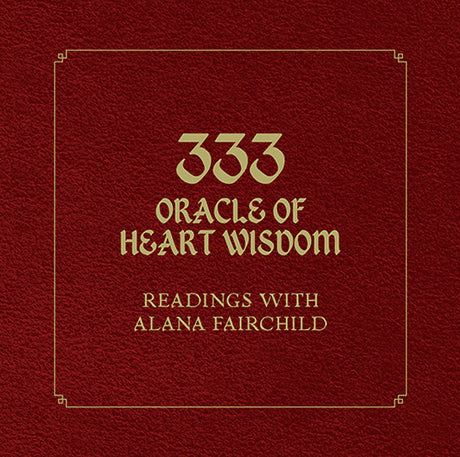 333 Oracle of Heart with Alana Fairchild Inspired By 3 Australia