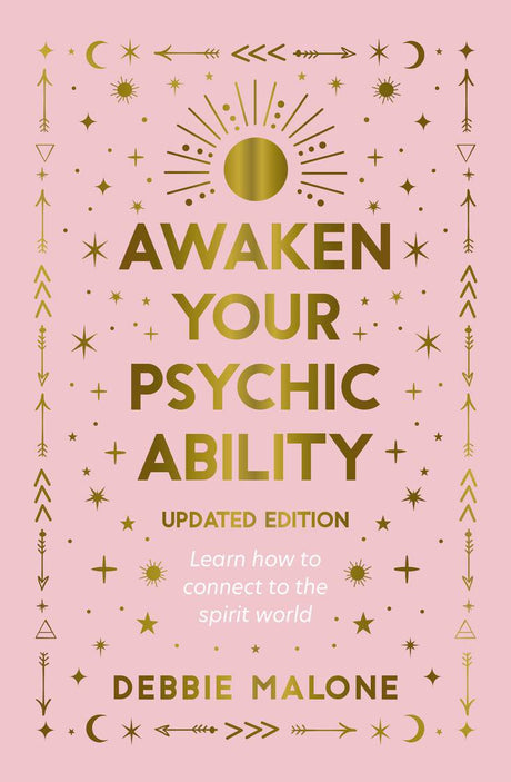 AWAKEN YOUR PSYCHIC ABILITY - UPDATED EDITION LEARN HOW TO CONNECT TO THE SPIRIT WORLD